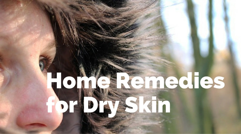 Home Remedies for Dry Skin – Winterize Yourself