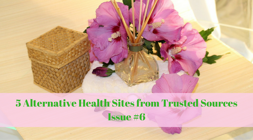 5 Alternative Health Sites from Trusted Sources Issue #6
